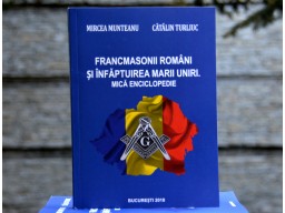 Francmasonii Romani si Infaptuirea Marii Uniri-Mica Enciclopedie