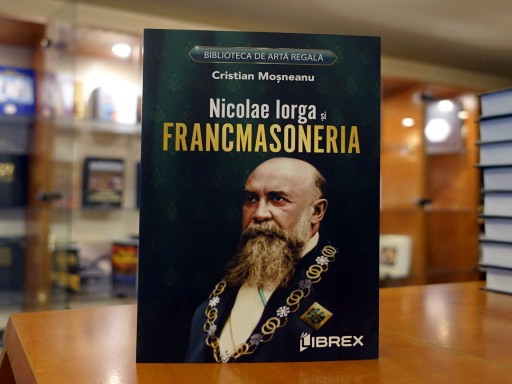 Nicolae Iorga si Francmasoneria-Cristian Mosneanu